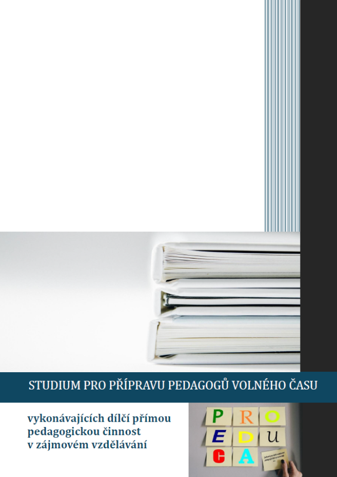 Studium pro přípravu pedagogů volného času vykonávajících dílčí přímou pedagogickou činnost v zájmovém vzdělávání